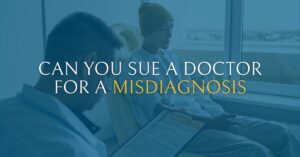 Can You Sue a Doctor for Misdiagnosis | Gould Cooksey Fennell