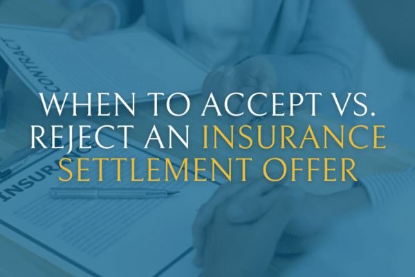 When to Accept vs. Reject an Insurance Settlement Offer