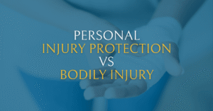 Personal Injury Protection vs Bodily Injury