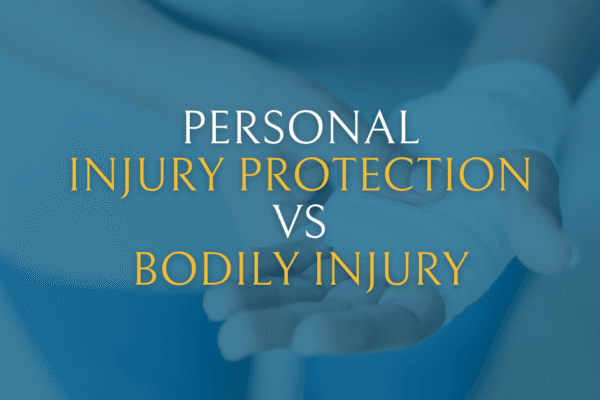 Personal Injury Protection vs Bodily Injury
