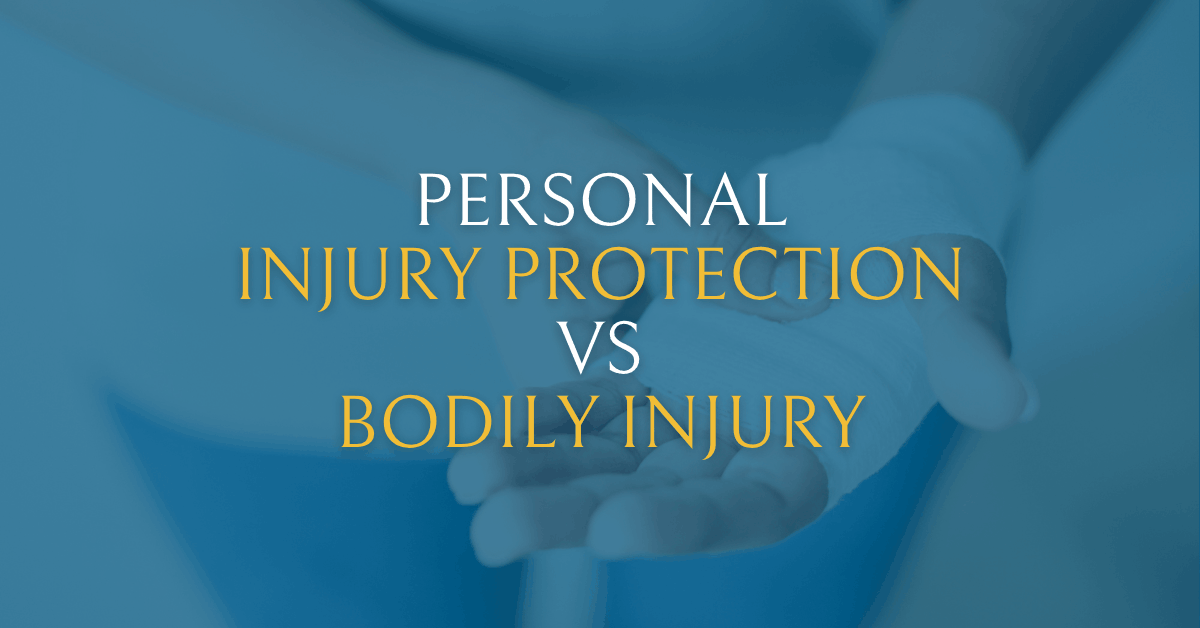 Personal Injury Protection vs Bodily Injury